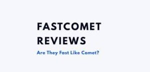 FastComet Hosting: A Comprehensive Review